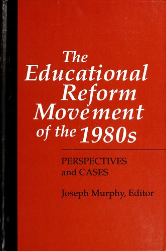 The Educational reform movement of the 1980s by Murphy, Joseph | Open ...