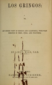 Cover of: Los gringos: or, An inside view of Mexico and California with wanderings in Peru, Chili, and Polynesia