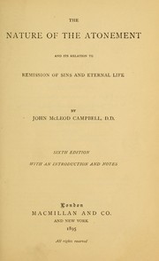 Cover of: The nature of the Atonement and its relation to remission of sins and Eternal Life