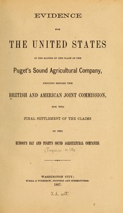 Cover of: [Papers] by British and American joint commission for the final settlement of the claims of the Hudson's Bay and Puget's Sound agricultural companies. [from old catalog], British and American joint commission for the final settlement of the claims of the Hudson's Bay and Puget's Sound agricultural companies. [from old catalog]