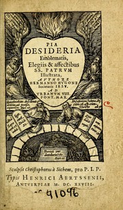 Cover of: Pia desideria: emblematis, elegiis & affectibus SS. Patrum illustrata