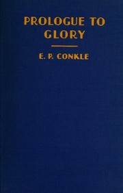 Cover of: Prologue to glory by E. P. Conkle