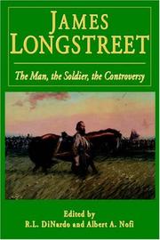 Cover of: James Longstreet: The Man, the Soldier, the Controversy