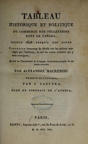 Cover of: Tableau historique et politique du commerce des pelleteries dans le Canada, depuis 1608 jusqu'à nos jours. by Sir Alexander Mackenzie