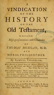 Cover of: A vindication of the history of the Old Testament: in answer to the misrepresentations and calumnies of Thomas Morgan, M.D. and moral philosopher