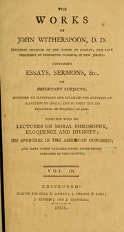 Cover of: The works of John Witherspoon, D.D., sometime minister of the gospel at Paisley, and late President of Princeton College, in New Jersey by John Witherspoon