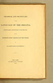 Cover of: Grammar and dictionary of the language of the Hidatsa: (Minnetarees, Grosventres of the Missouri) with an introductory sketch of the tribe