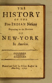 Cover of: The history of the Five Indian Nations depending on the province of New-York in America