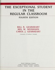 Cover of: The exceptional student in the regular classroom by Bill R. Gearheart