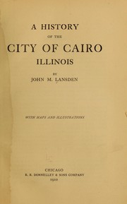 A history of the city of Cairo, Illinois by John McMurray Lansden