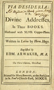 Cover of: Pia desideria: or, Divine addresses: in three books