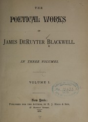 Cover of: The poetical works of James De Ruyter Blackwell. | James De Ruyter Blackwell