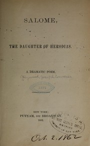 Cover of: Salome: the daughter of Herodias. A dramatic poem.