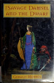 Cover of: The savage damsel and the dwarf by Gerald Morris