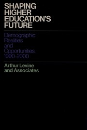 Cover of: Shaping Higher Education's Future by Arthur Levine