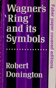 Cover of: Wagner's Ring and its symbols by Robert Donington