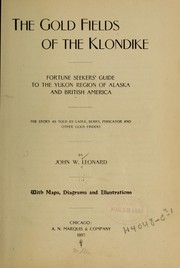 Cover of: The gold fields of the Klondike by Leonard, John W.