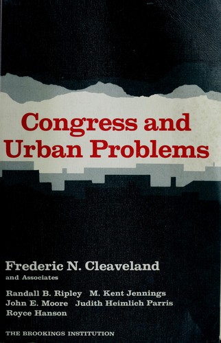 Congress and urban problems by [by] Frederic N. Cleaveland and associates: Royce Hanson [and others]