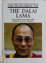 Cover of: The Dalai Lama: the exiled leader of the people of Tibet and tireless worker for world peace