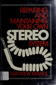 Cover of: Repairing and maintaining your own stereo system by Matthew Mandl