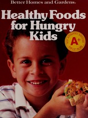 Cover of: Healthy foods for hungry kids. by 