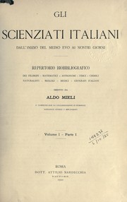 Cover of: Gli scienziati italiani dall' inizio del medio evo al nostri giorni: repertorio biobibliografico dei filosofi, matematici, astronomi, fisici, chimici, naturalisti, biologi, medici, geografi italiani