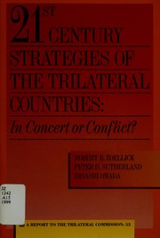 Cover of: 21st century strategies of the trilateral countries: in concert or conflict?: a report to the Trilateral Commission
