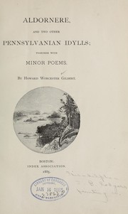 Cover of: Aldornere, and two other Pennsylvanian idylls by Howard Worcester Gilbert