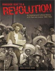 Cover of: Ringside seat to a revolution: an underground cultural history of El Paso and Juárez, 1893-1923