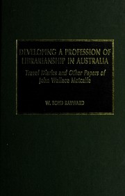 Cover of: Developing a profession of librarianship in Australia