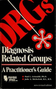 Cover of: Diagnosis related groups: a practitioner's guide
