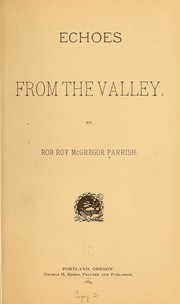 Echoes from the valley by Rob Roy McGregor Parrish