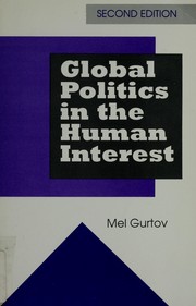 Cover of: Global politics in the human interest by Melvin Gurtov