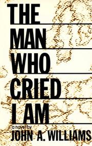 Cover of: The man who cried I am by John Alfred Williams