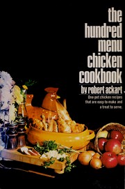 Cover of: The hundred menu chicken cookbook by Robert C. Ackart