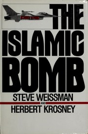 Cover of: The Islamic bomb by Steve Weissman