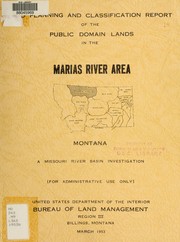 Cover of: Land planning and classification report of the public domain lands in the Marias River area, Montana