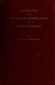 Cover of: Legends and tales of homeland on the Kankakee by Burroughs, Burt E.