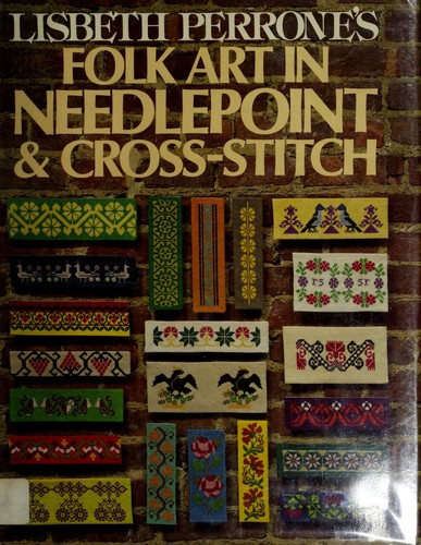 Lisbeth Perrones Folk Art in Needlepoint /& Cross-stitch