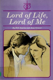 Cover of: Lord of life, Lord of me by Bill Ameiss