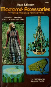 Cover of: Macramé accessories: patterns and ideas for knotting by Dona Z. Meilach