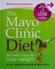 The Mayo Clinic diet by Mayo Clinic