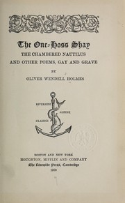 Cover of: The one-hoss shay, The chambered nautilus, and other poems, gay and grave by Oliver Wendell Holmes, Sr.