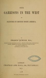 Cover of: Our garrisons in the West: or, Sketches in British North America.