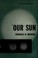Cover of: Our sun.