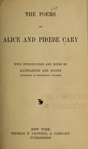 Cover of: The poems of Alice and Phoebe Cary by Alice Cary, Alice Cary