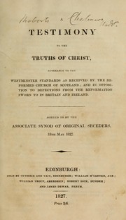 A testimony to the truths of Christ by Associate Synod of Original Seceders (Scotland)