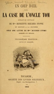 Cover of: Un coup d'œil dans La case de l'oncle Tom by Harriet Beecher Stowe