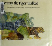 Cover of: The way the tiger walked by Dori Chaconas