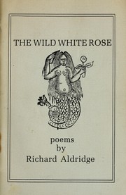 Cover of: The wild white rose: poems.